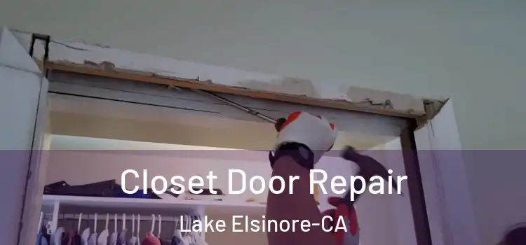  Closet Door Repair Lake Elsinore-CA