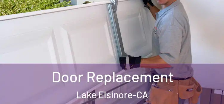  Door Replacement Lake Elsinore-CA