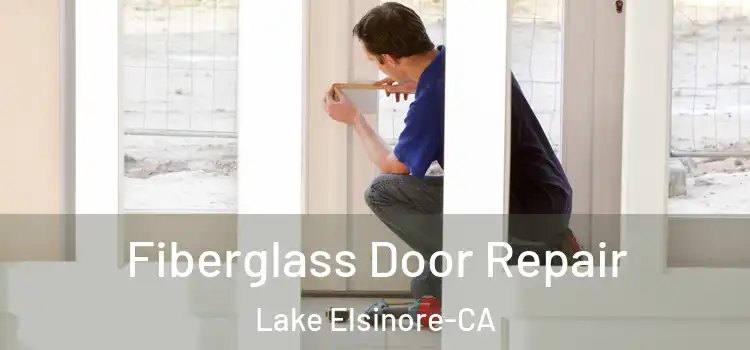 Fiberglass Door Repair Lake Elsinore-CA